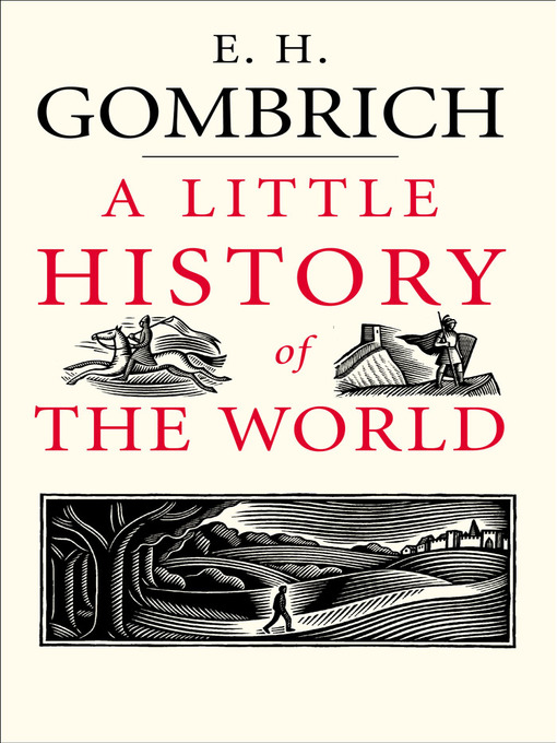 Title details for A Little History of the World by E. H. Gombrich - Available